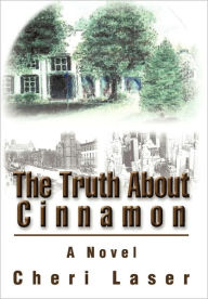 Title: The Truth about Cinnamon, Author: Cheri Laser