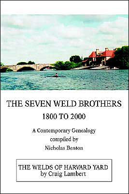 The Seven Weld Brothers: 1800 to 2000