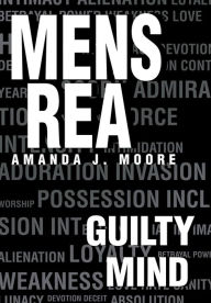 Title: Mens Rea: Guilty Mind, Author: Amanda J Moore
