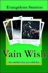 Title: Vain Wish, Author: Evangelynn Stratton
