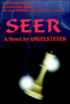 Seer: A Extraordinary Man an Astonishing Woman the Most Amazing Love Story Ever...Written