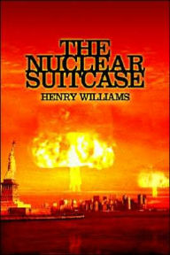 Title: The Nuclear Suitcase, Author: Henry Williams