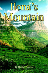 Title: Ilona's Mountain, Author: C Birch Pontius