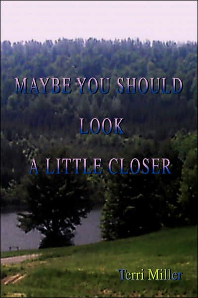 Maybe You Should Look A Little Closer by Terri Miller, Paperback ...