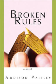 Title: Broken Rules, Author: Addison Paisley