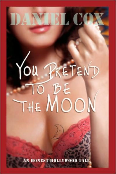 You Pretend to Be the Moon: A Hollywood Tale