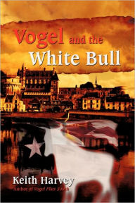 Title: Vogel and the White Bull, Author: Keith Harvey