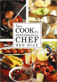 Title: From a Cook to Professional Chef, Author: Benny Diaz
