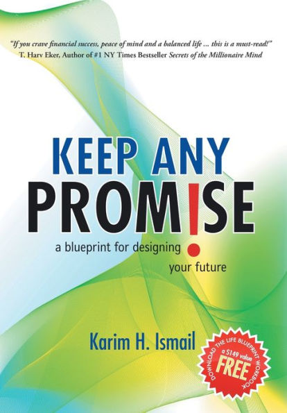 Keep ANY Promise: a blueprint for designing your future