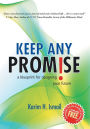 Keep ANY Promise: a blueprint for designing your future
