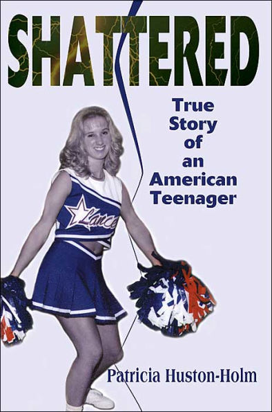 Shattered: True Story of an American Teenager