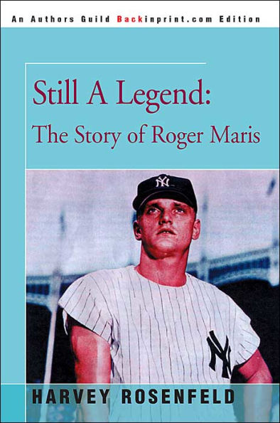 Still A Legend: The Story of Roger Maris