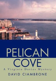 Title: Pelican Cove: A Virginia Davies Mystery, Author: David Ciambrone