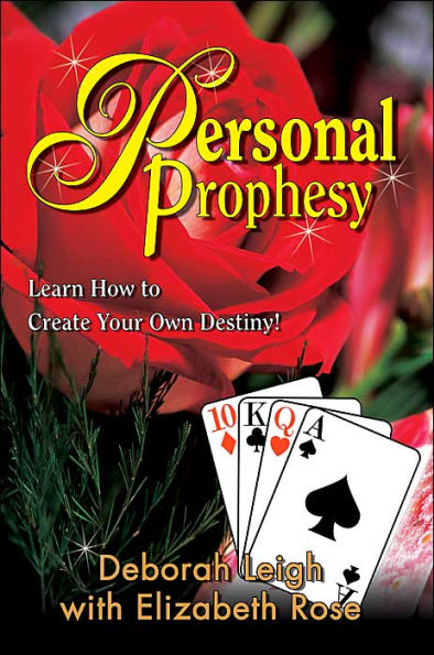 Personal Prophesy: Learn How to Create Your Own Destiny!
