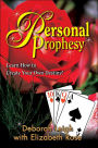 Personal Prophesy: Learn How to Create Your Own Destiny!