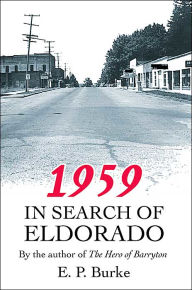 Title: 1959: In Search of Eldorado, Author: E P Burke