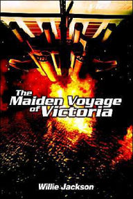 Title: The Maiden Voyage of Victoria, Author: Willie Jackson