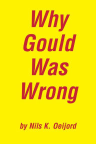 Title: Why Gould Was Wrong, Author: Nils Oeijord