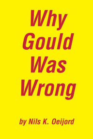 Title: Why Gould Was Wrong, Author: Nils K. Oeijord