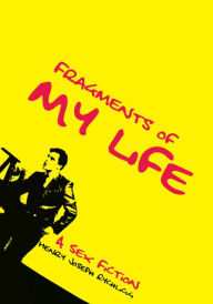 Title: Fragments of My Life: A Sex Fiction, Author: Henry Rychlicki