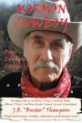 Mormon Cowboy: Real Cowboy Stories! Filled with Humor, Wisdom, Adventure, and Western Lore!