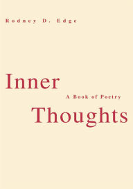 Title: Inner Thoughts: A Book of Poetry, Author: Rodney Edge