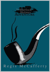 Title: The Sherlock Holmes Adventure, Author: Regis McCafferty