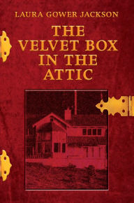 Title: The Velvet Box in the Attic, Author: Laura Gower Jackson