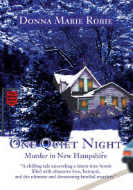 Title: One Quiet Night: Murder in New Hampshire, Author: Donna Robie