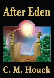 Title: After Eden, Author: C. Houck