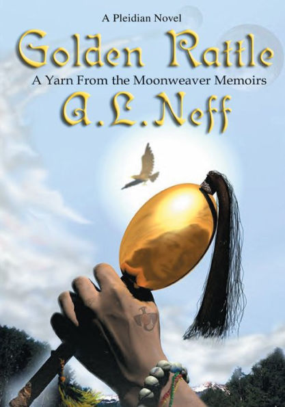 Golden Rattle: A Yarn From the Moonweaver Memoirs