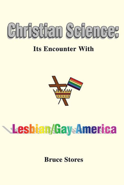 CHRISTIAN SCIENCE: Its Encounter With Lesbian/Gay America