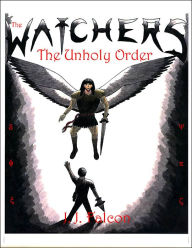 Title: The Watchers: The Unholy Order, Author: J J Falcon