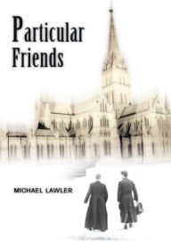 Title: PARTICULAR FRIENDS, Author: Michael Lawler