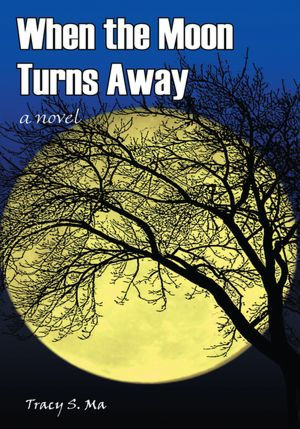 When the Moon Turns Away: A Novel