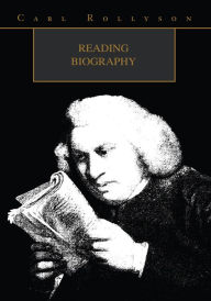 Title: Reading Biography, Author: Carl Rollyson