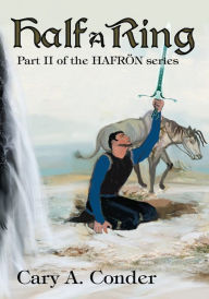 Title: Half A Ring: Part II of the HAFRÖN series, Author: Cary Conder