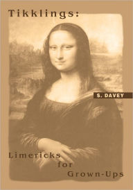 Title: Tikklings: Limericks for Grown-Ups: Plus Keyword Index, Author: S. Davey