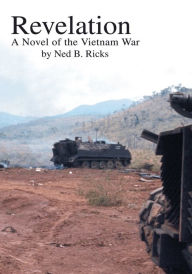 Title: Revelation: A Novel of the Vietnam War, Author: Ned Ricks