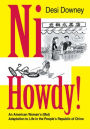 Ni Howdy!: An American Woman's (Mal)Adaptation to Life in the People's Republic of China