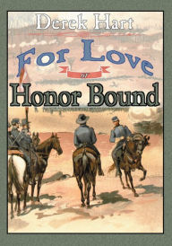 Title: For Love or Honor Bound, Author: Derek Hart