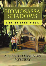 Title: HOMOSASSA SHADOWS: A Brandy O'Bannon Mystery, Author: Ann Cook