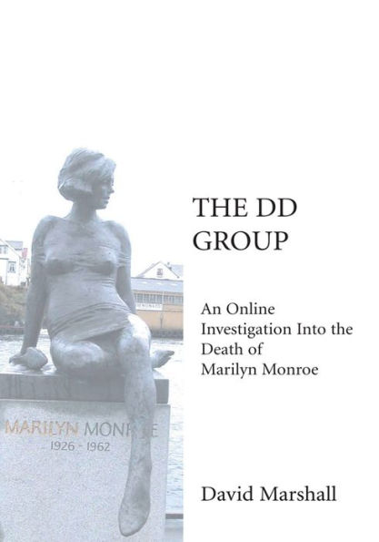 The DD Group: An Online Investigation Into the Death of Marilyn Monroe