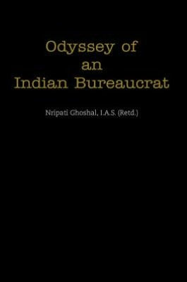 Odyssey of an Indian Bureaucrat