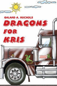 Title: Dragons for Kris, Author: Galand A. Nuchols