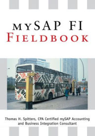 Title: Mysap Fi Fieldbook: Fi Fieldbuch Auf Der Systeme Anwendungen Und Produkte in Der Datenverarbeitung, Author: Thomas Spitters