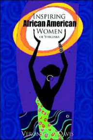 Title: Inspiring African American Women of Virginia, Author: Veronica A Davis