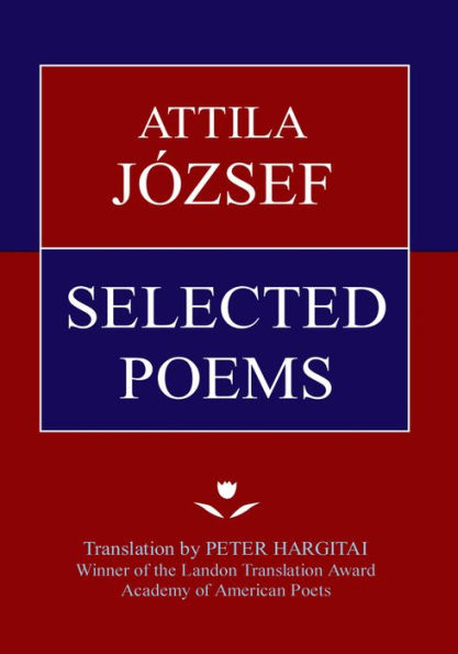 ATTILA JÓZSEF SELECTED POEMS