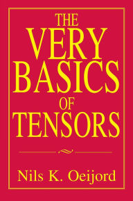 Title: The Very Basics of Tensors, Author: Nils Oeijord