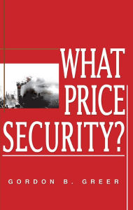 Title: WHAT PRICE SECURITY?, Author: Gordon Greer